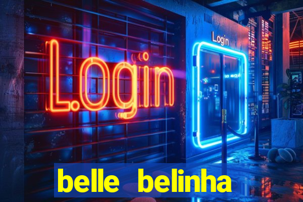 belle belinha privacy nudes